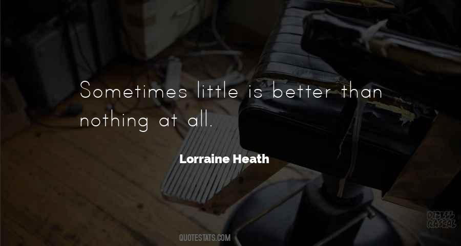 Quotes About Better Than Nothing #393760