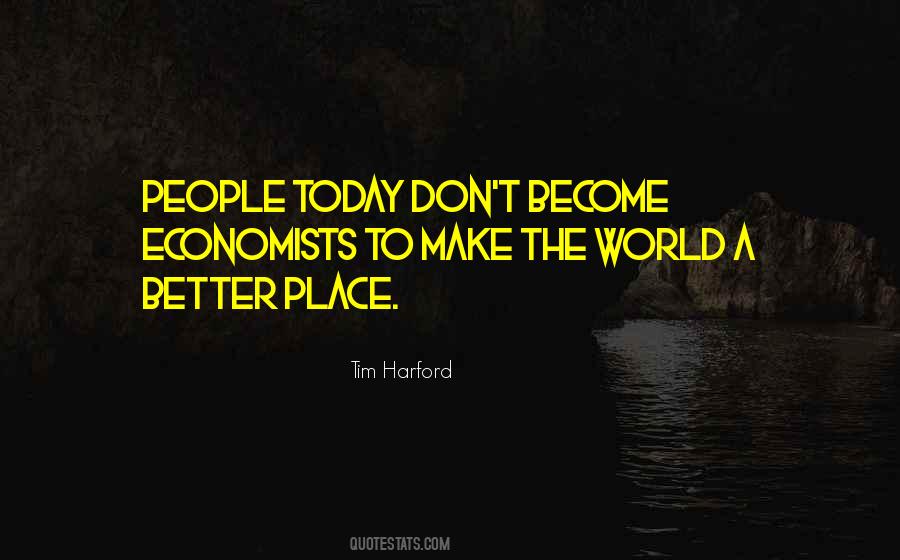 Make A Better Place Quotes #347027