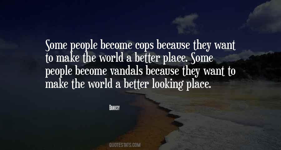Make A Better Place Quotes #550478
