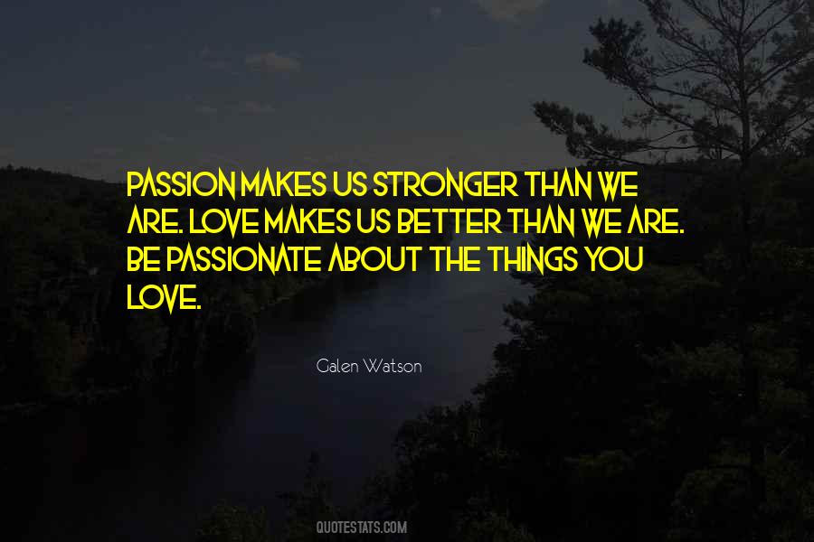 Quotes About Things You Are Passionate About #945472