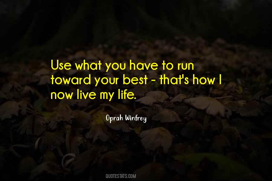 Quotes About How You Live Your Life #765032 Quotes About How You Live Your Life #765032