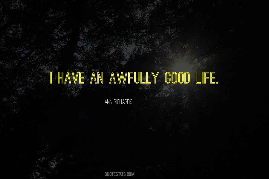 Quotes About Good Life #1003421