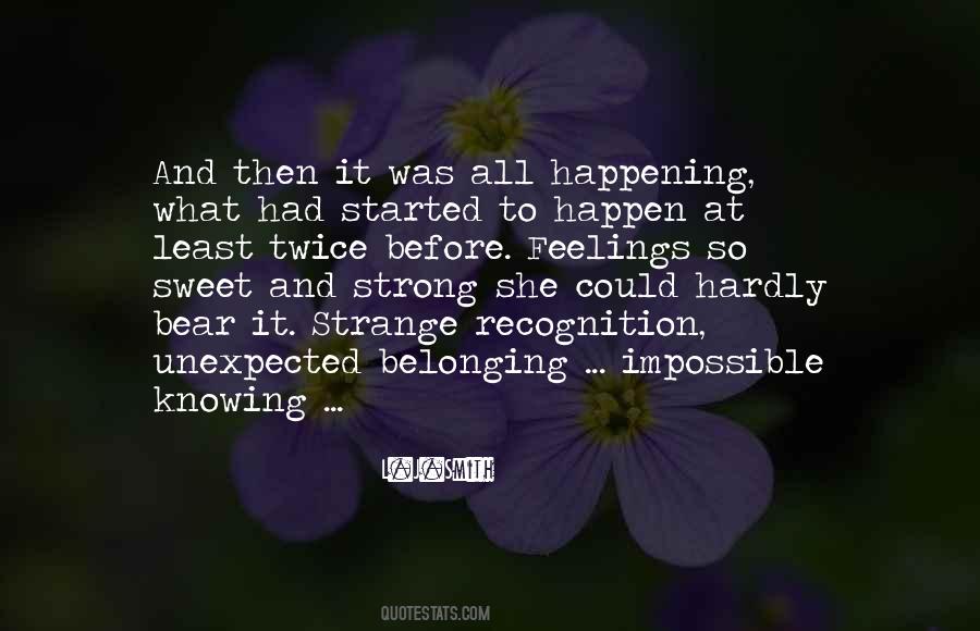 Quotes About Not Knowing Someone's Feelings #615228
