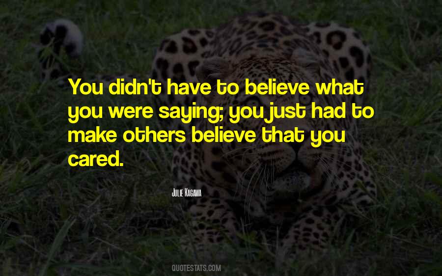 Make Others Believe Quotes #1801498