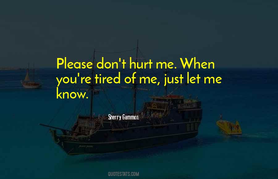 Quotes About When You're Hurt #794499