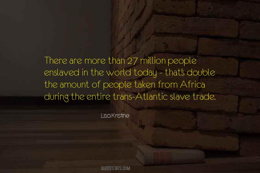 Quotes About Slave Trade #1703224