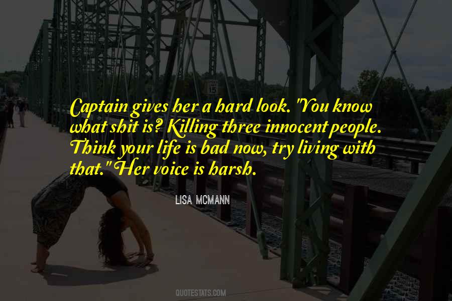 Life Is Harsh Quotes #352960