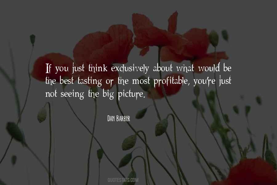 Quotes About Seeing The Big Picture #1069024