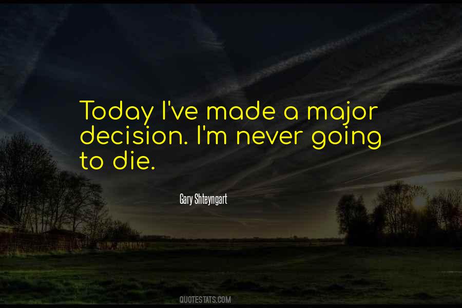 Quotes About Major Decision #716677