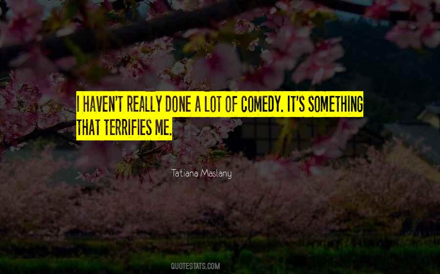 Maslany Quotes #925360