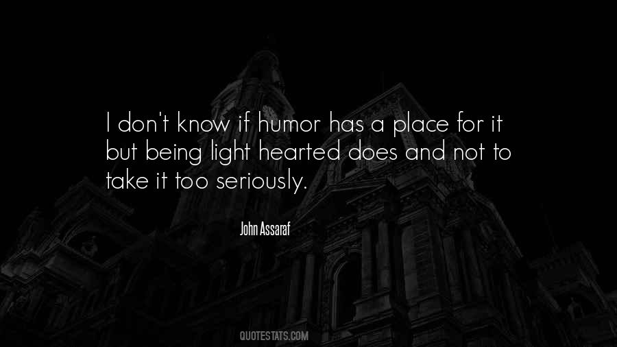 Quotes About Being Light Hearted #1860356