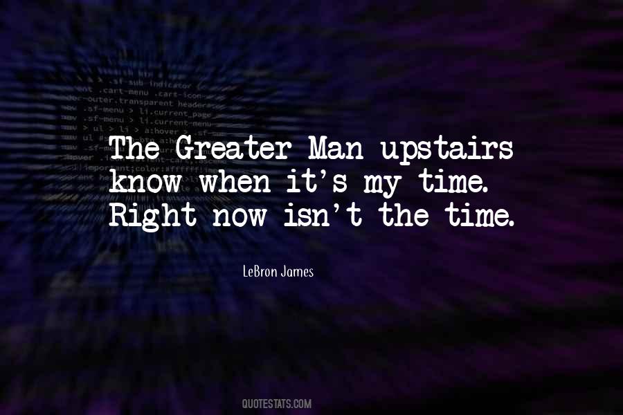 Quotes About The Man Upstairs #670144 Quotes About The Man Upstairs #670144