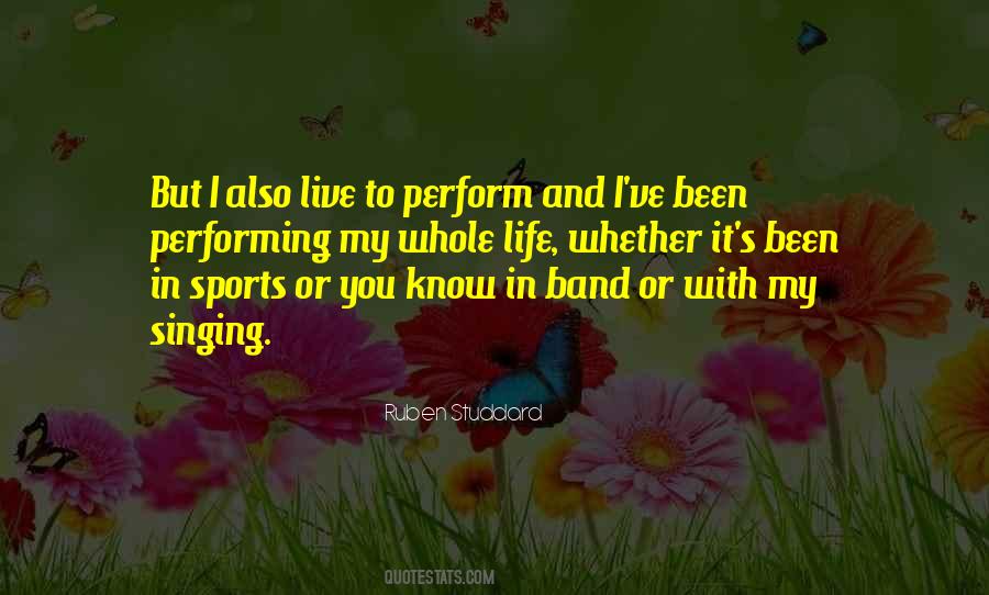 Quotes About Performing Live #1372982