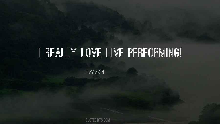 Quotes About Performing Live #1745305