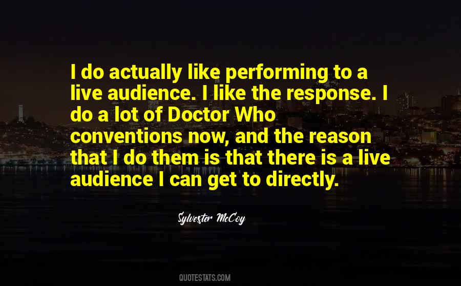 Quotes About Performing Live #578634