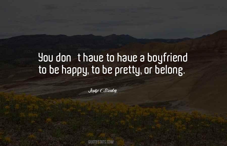 Quotes About Have A Boyfriend #1729927