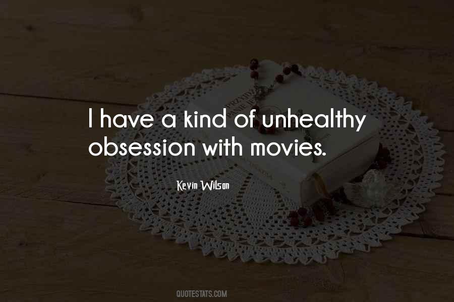 Quotes About Unhealthy Obsession #1360519