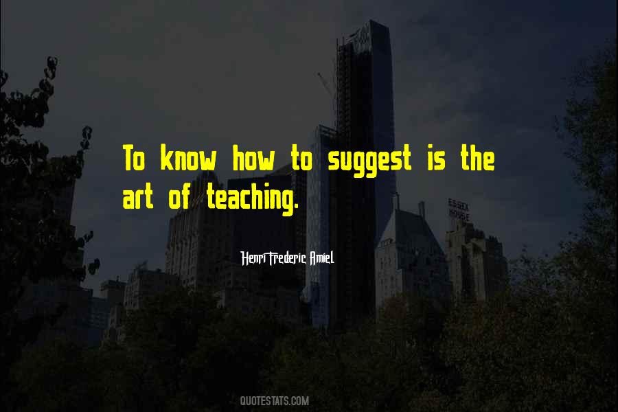Quotes About The Art Of Teaching #1396019