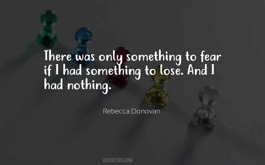 Quotes About Something To Lose #844945