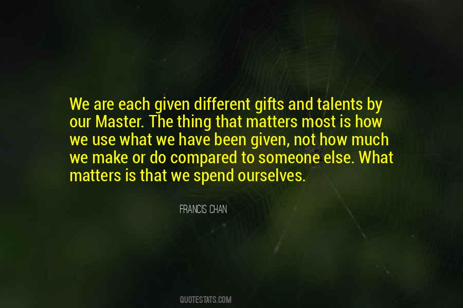 Quotes About Gifts And Talents #1510594