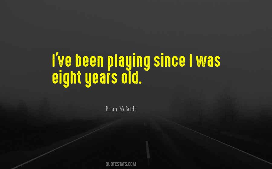 Quotes About Years Old #1721897