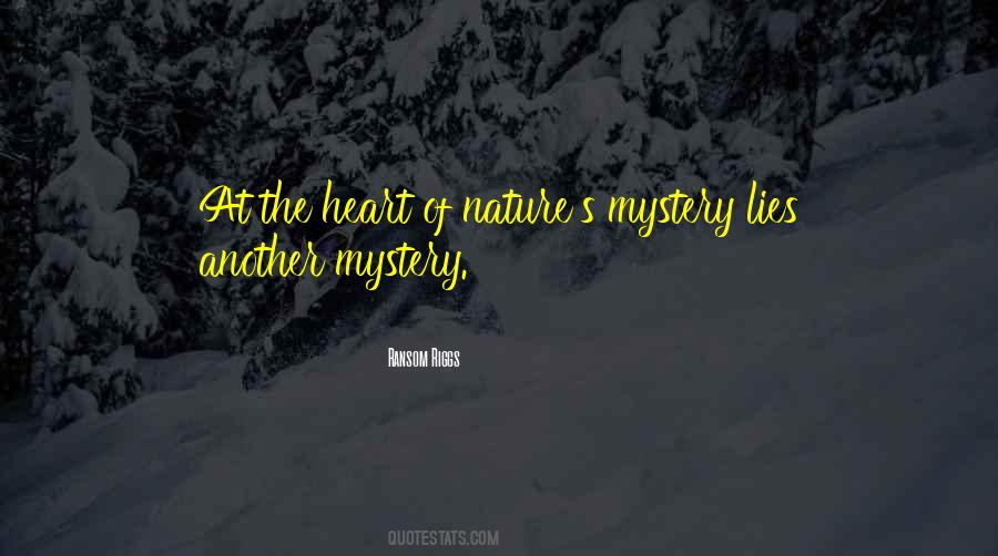 Quotes About Nature's Mystery #469719