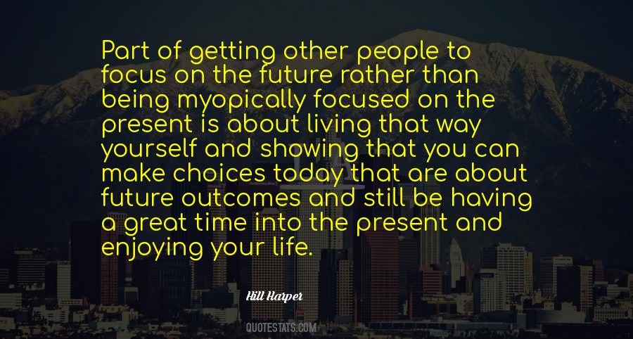 Quotes About Living The Present #448967