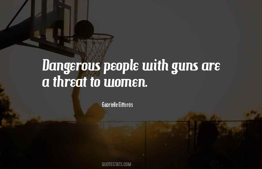 Dangerous People Quotes #1521479