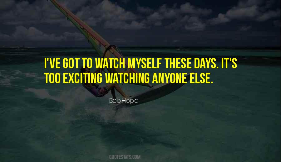 Quotes About Exciting Days #573658