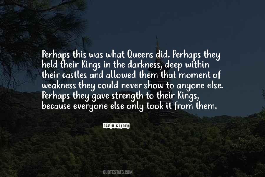 Quotes About Queens And Kings #1396640