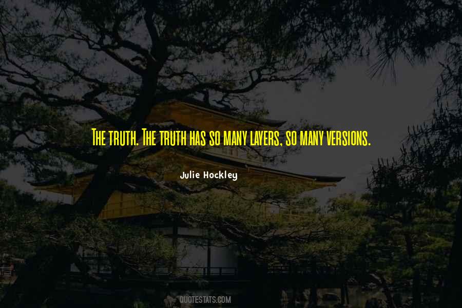 Quotes About Versions Of The Truth #1700083