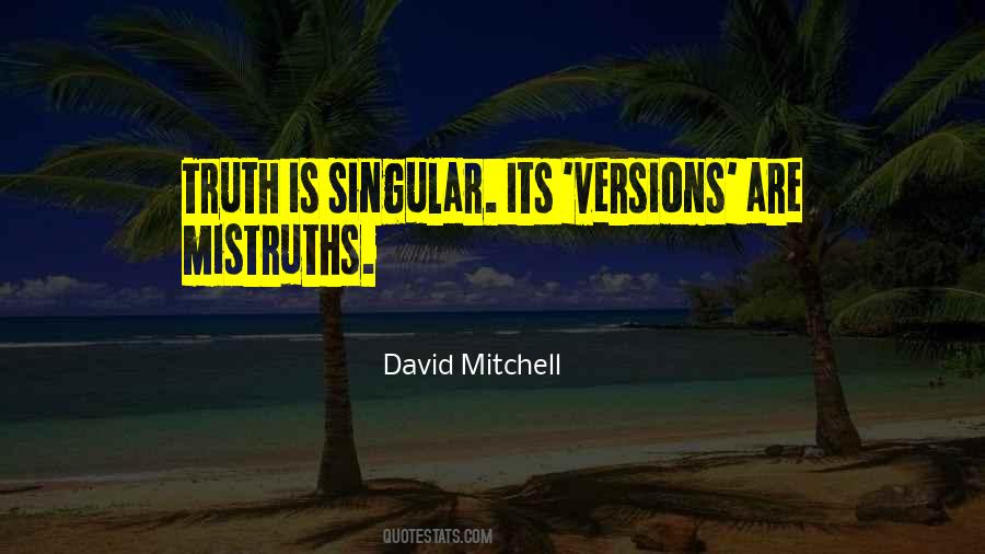 Quotes About Versions Of The Truth #268529