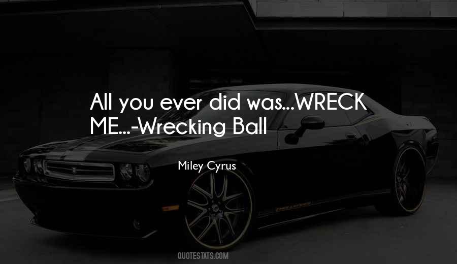 Quotes About Wrecking #95730