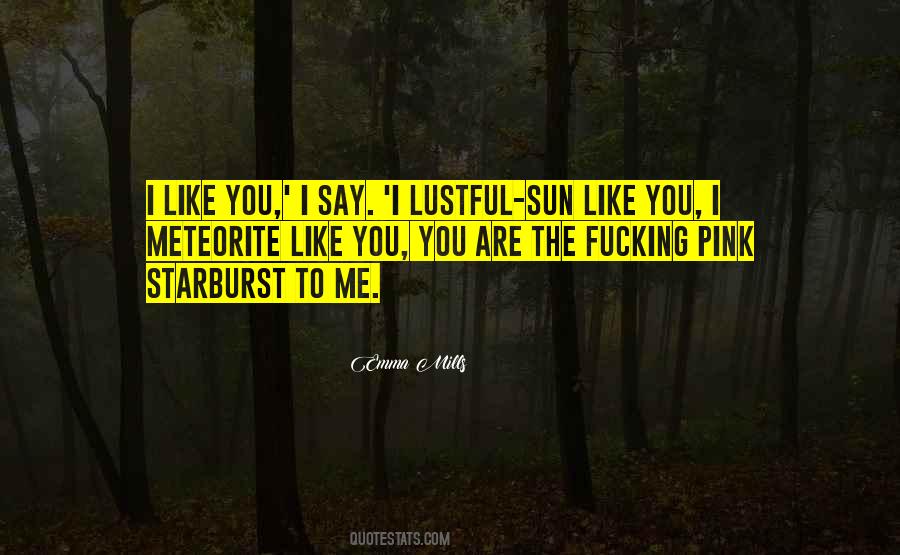 Like You You Quotes #525402
