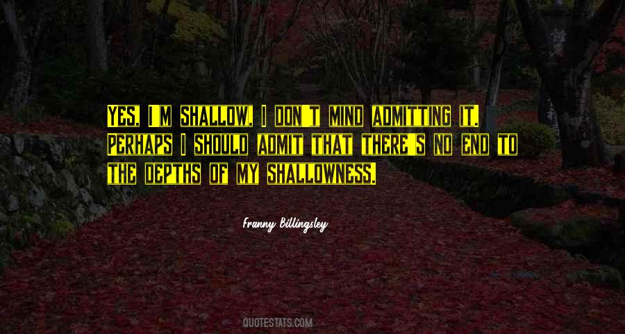 Shallow Mind Quotes #1316162