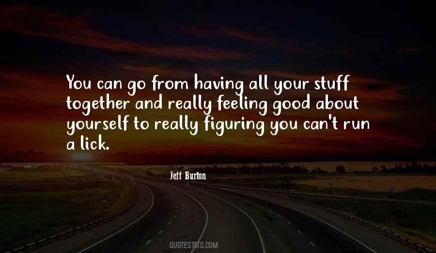 Quotes About Feeling About Yourself #1319945