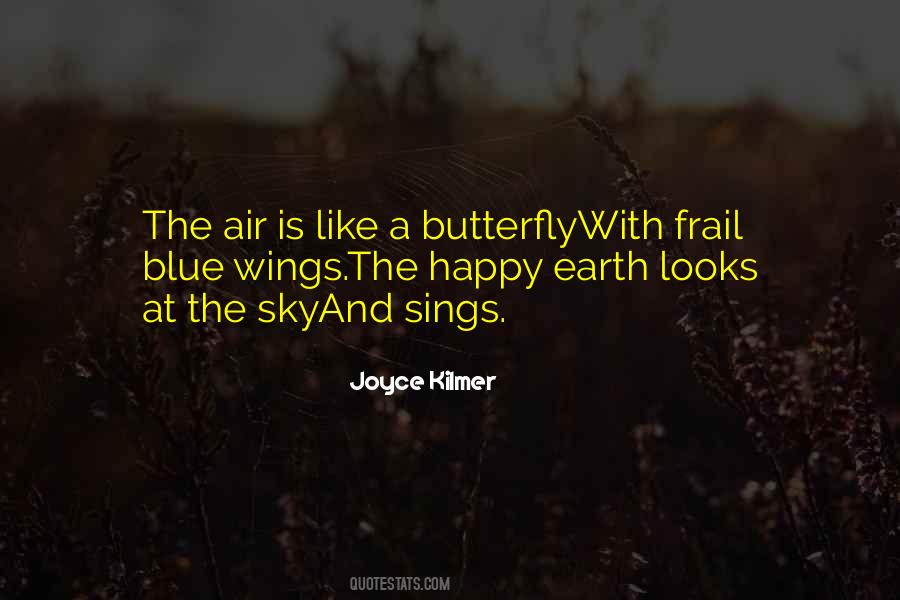 Just Like A Butterfly Quotes #340123