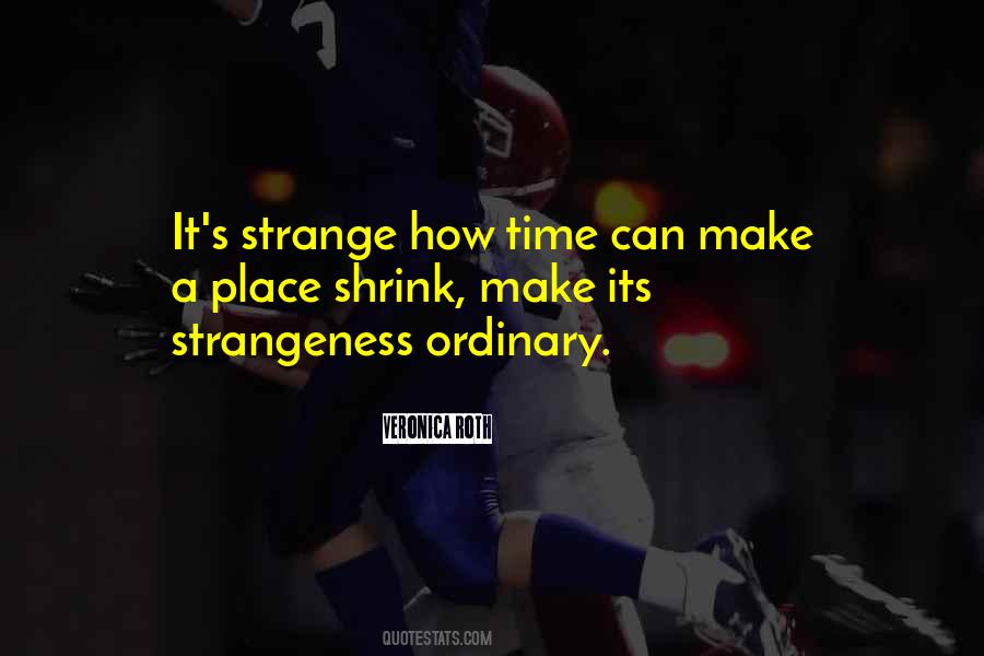 Quotes About Strangeness #1174644