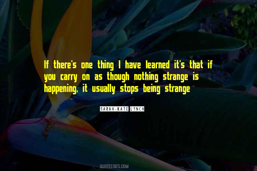 Quotes About Strangeness #565352 Quotes About Strangeness #565352