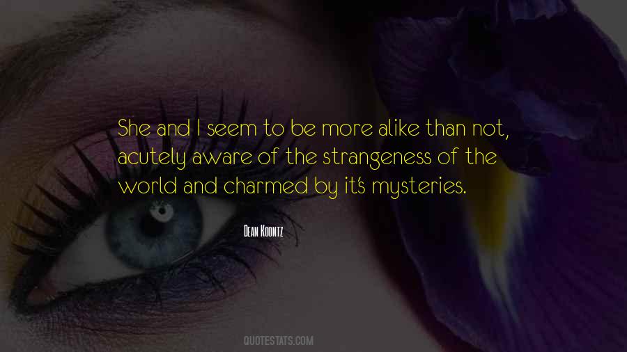 Quotes About Strangeness #662040 Quotes About Strangeness #662040