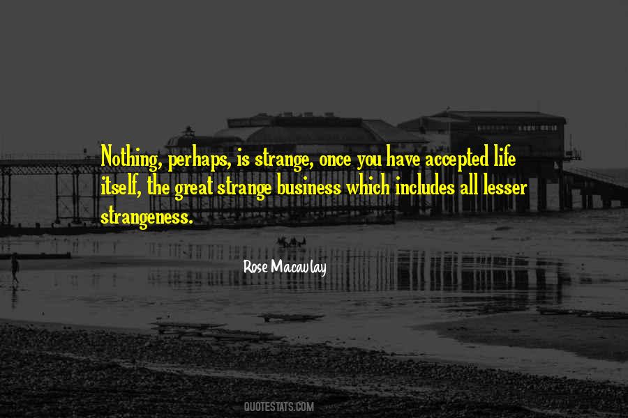 Quotes About Strangeness #909880 Quotes About Strangeness #909880