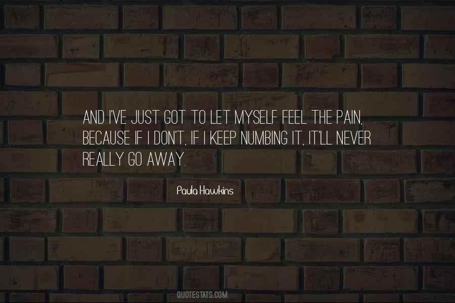 Quotes About Numbing The Pain #1110024