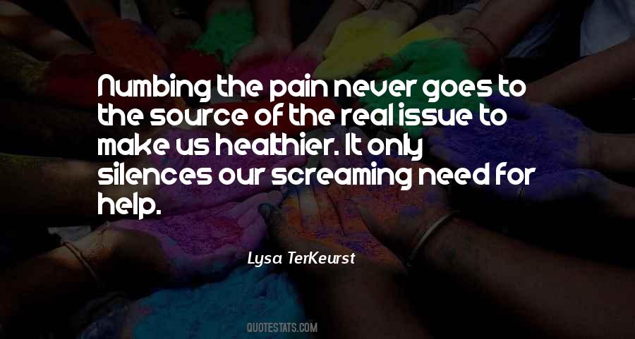 Quotes About Numbing The Pain #1645802