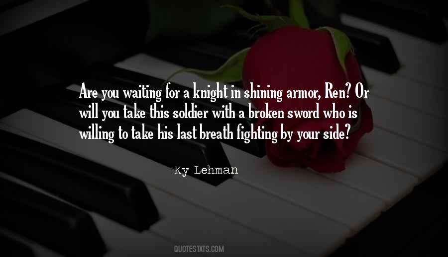 Quotes About A Knight In Shining Armor #1648958