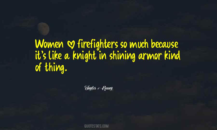 Quotes About A Knight In Shining Armor #299993