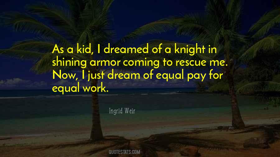 Quotes About A Knight In Shining Armor #447965