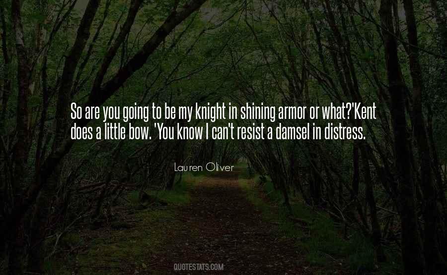 Quotes About A Knight In Shining Armor #636744