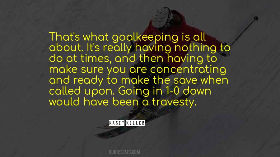 Quotes About When You Have Nothing #422285 Quotes About When You Have Nothing #422285
