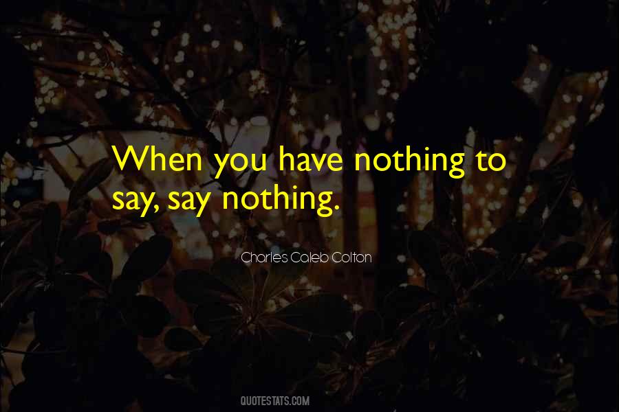 Quotes About When You Have Nothing #424411