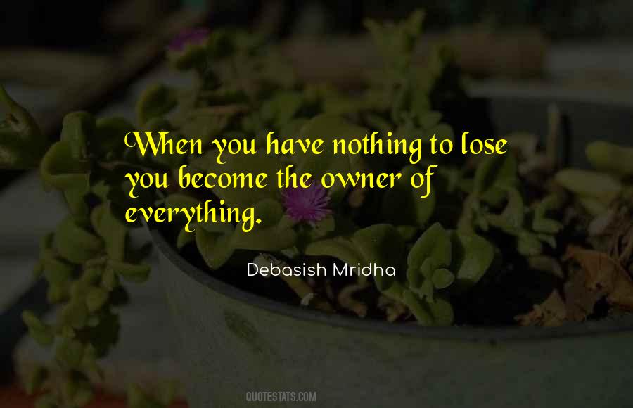Quotes About When You Have Nothing #520329